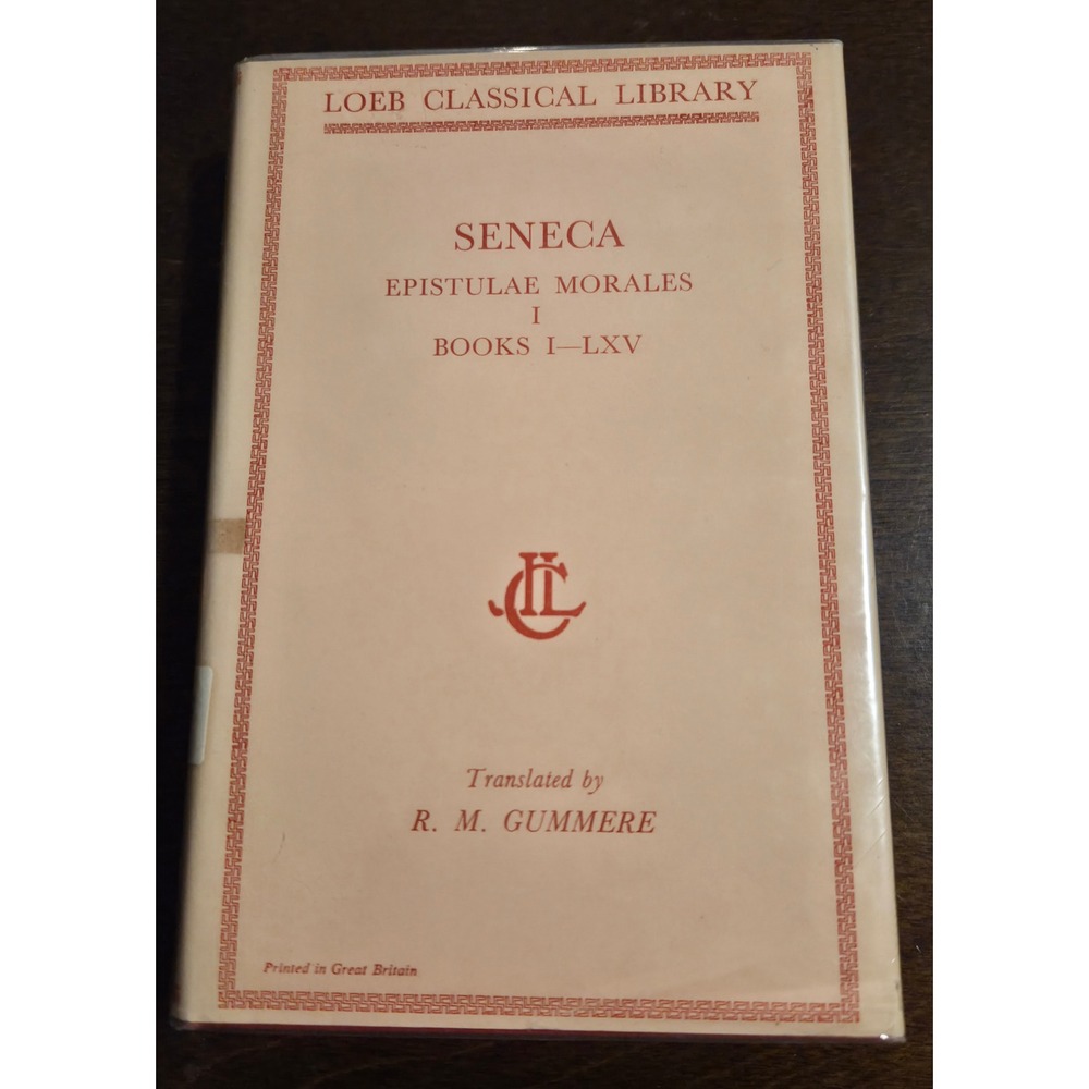 Seneca Epistulae Morales I Loeb Classical Library Books 1-65 Gummere 1961